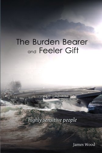 The Burden Bearer and The Feeler Gift: Highly Sensitive People