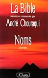 Noms: Exode (La Bible / traduite et commentée par André Chouraqui) (French Edition) by
