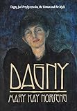Dagny: Dagny Juel Przybyszewska, the Woman and the Myth (Samuel and Althea Stroum Book (Hardcover)) by 