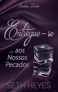 Livro Entregue-se aos Nossos Pecados (Sonhos Delas Livro 2)