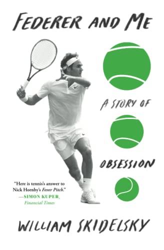 William SkidelskyFederer and me: a story of obsession