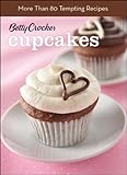 Betty Crocker Just Cupcakes: 100 Recipes for the Way You Really Cook BN Edition by Betty Crocker