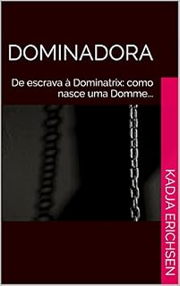 Livro Dominadora: De escrava à Dominatrix: como nasce uma Domme...