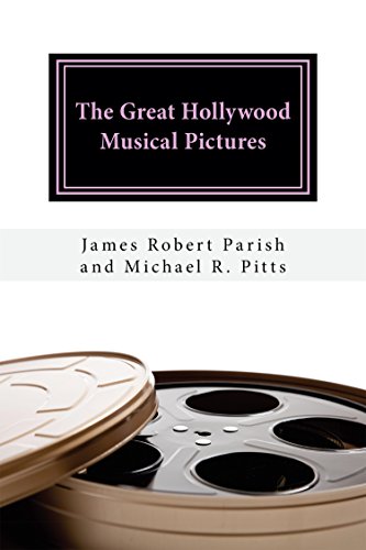 The Great Hollywood Musical Pictures (Encore Film Book Classics 39) by James Robert Parish