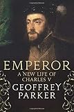 Geoffrey Parker, "Emperor: A New Life of Charles V" (Yale UP, 2019)