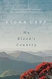 My Blood's Country: A Journey Through the Landscape that Inspired Judith Wright's Poetry by Fiona Capp