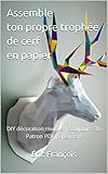 Assemble ton propre trophée de cerf en papier: DIY décoration murale | Sculpture 3D | Patron PDF p by Éric François