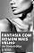 Livro Fantasia com Homem Mais Velho: Um Conto Erótico Hot