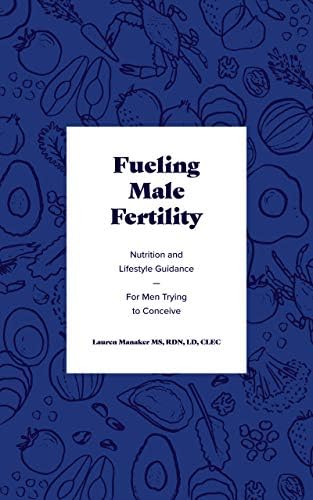 Fueling Male Fertility: Nutrition and lifestyle guidance for men trying to conceive