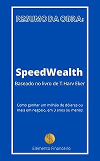 Livro SpeedWealth: Como ganhar um milhão de dólares ou mais em negócio, em 3 anos ou menos