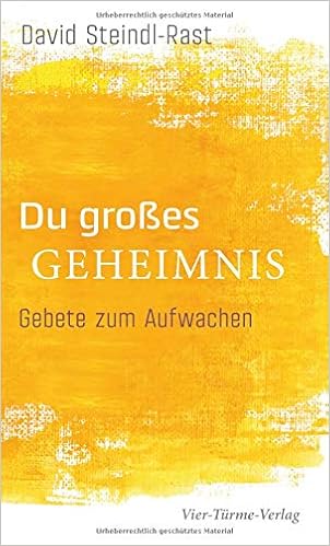 Du Grosses Geheimnis Gebete Zum Aufwachen Amazon De David Steindl Rast Bucher
