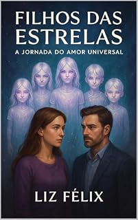 Livro Filhos das Estrelas - A Jornada do Amor Universal