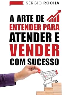 Livro A arte de entender para atender e vender com sucesso