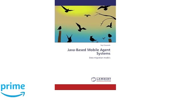 Java Based Mobile Agent Systems Data Migration Models Seyi -