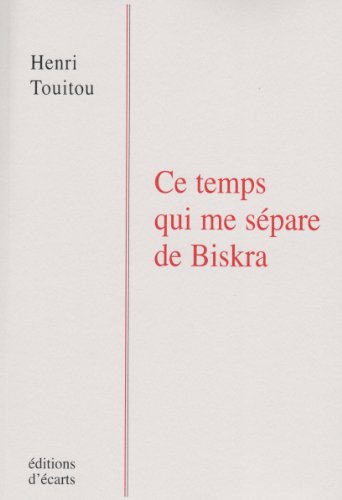 Ce temps qui me sépare de Biskra