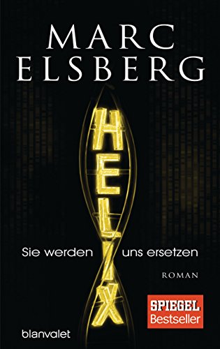 HELIX - Sie werden uns ersetzen: Roman (German Edition)