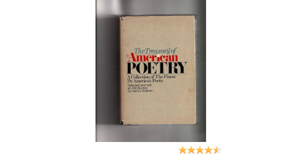The Treasury Of American Poetry A Collection Of The Finest By American Poets Book Club Edition Nancy Sullivan Amazon Com Books