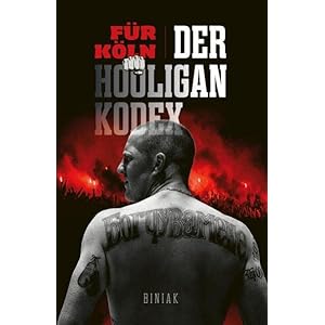 Für Köln! Der Hooligan-Kodex Taschenbuch – 23. Mai 2022