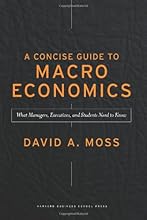 A Concise Guide to Macroeconomics: What Managers, Executives, and Students Need to Know