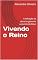 Livro Vivendo o Reino: A salvação da alma no governo presente de Deus (O Caminho do Reino)