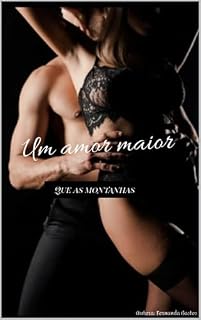 Livro UM AMOR MAIOR QUE AS MONTANHAS