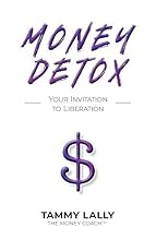 Money Detox: Your Invitation to Liberation
