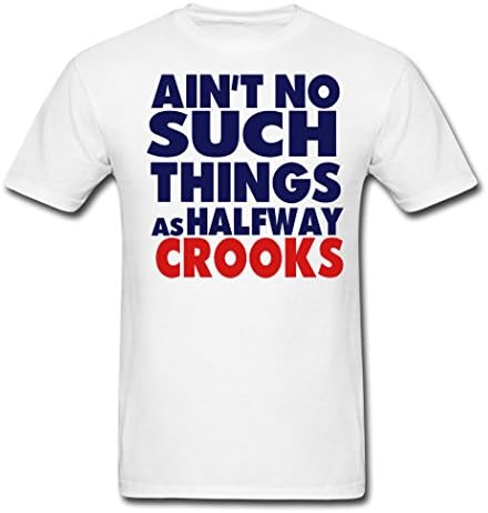 ATTO Funny Cotton Men's Aint No Such Things As Halfway Crooks T-Shirts White XXL