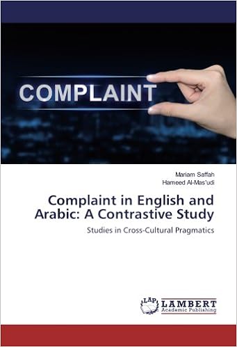 Complaint In English And Arabic A Contrastive Study Studies In Cross Cultural Pragmatics Saffah Mariam Al Mas Udi Hameed 9783659970436 Amazon Com Books