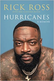 Hurricanes: A Memoir, by Rick Ross Neil Martinez-Belkin Hurricanes: A Memoir, by Rick Ross Neil Martinez-Belkin