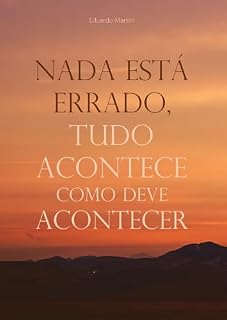 Livro Nada está errado, tudo acontece como deve acontecer.