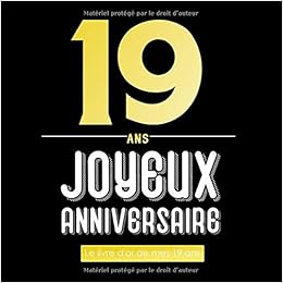 cadeau anniversaire 19 ans Amazon Com 19 Ans Joyeux Anniversaire Le Livre D Or De Mes 19 cadeau anniversaire 19 ans