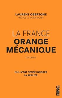 La France Orange Mecanique Laurent Obertone Babelio