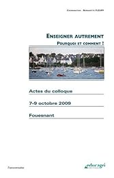 Enseigner autrement, pourquoi et comment ?