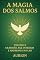 Livro A Magia dos Salmos - Gratidão, Paz Interior e Harmonia no Lar