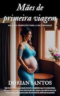 Livro Mães de primeira viagem: Um guia completo para a maternidade