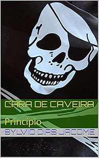 Livro Cara de Caveira: Princípio (Contos de Loucura Livro 1)