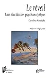 Le réveil : Une élucidation psychanalytique by