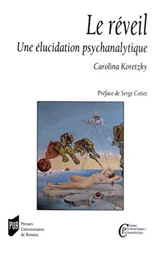 Le réveil : Une élucidation psychanalytique by Carolina Koretzky