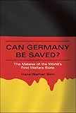Front cover for the book Can Germany Be Saved? The Malaise of the World's First Welfare State by Hans-Werner Sinn