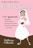 The Alternative Bride's Guide to Wedding Games: 111+ games for your reception, bridal shower, and more! by 