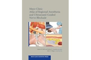 Mayo Clinic Atlas of Regional Anesthesia and Ultrasound-Guided Nerve Blockade (Mayo Clinic Scientific Press)