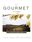 Gourmet Mag: The Alba & Langhe Issue: Italian food, recipes, traditions, and lifestyle by Claudia Rinaldi, Annamaria Schram