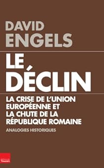 Le Declin La Crise De L Union Europeenne Et La Chute De La Republique Romaine Analogies Historiques Babelio