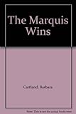 Front cover for the book The Marquis Wins by Barbara Cartland