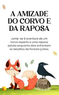 Livro A Amizade do Corvo e da Raposa: Bruno & Amora