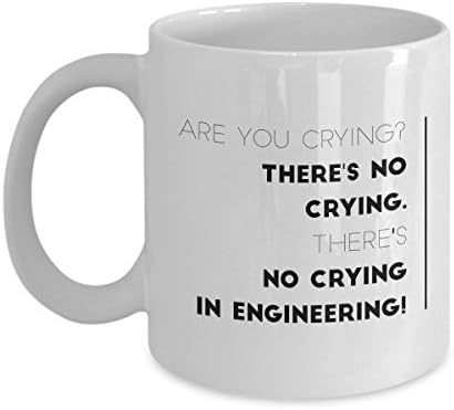 Krazo World - Are you crying? There's no crying in engineering - engineer coffee mug - White 11 oz ceramic. Dishwasher & Microwave safe.