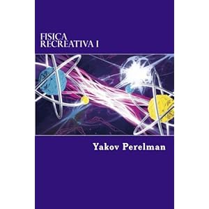 1: Fisica Recreativa I (Spanish Edition)