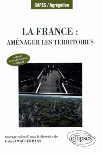 La  France, aménager les territoires