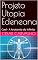 Livro Projeto Utopia Edeneana: Cael - A Anatomia do Infinito