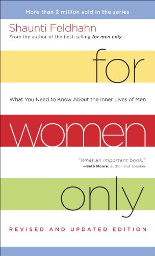 For Women Only: What You Need to Know About the Inner Lives of Men, by Shaunti Feldhahn
